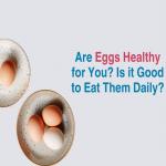 Consumption of Eggs Daily: Benefits, Myths, and What You Should Know