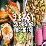Easy Avocado Recipes You Can Make at Home