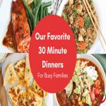 30 Minute Dinners: Fast, Flavorful Recipes for Busy Lives