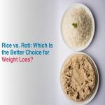 Roti vs Rice: Which Is Better for Weight Loss