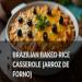 Brazilian Arroz de Forno A Comforting, Cheesy Baked Rice Dish
