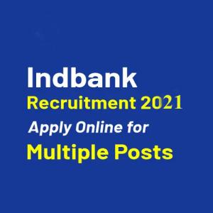 Indbank Recruitment 2021, Apply for various posts