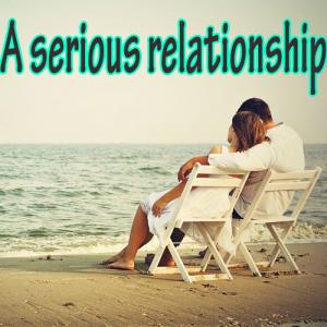 Are you in a serious relationship!