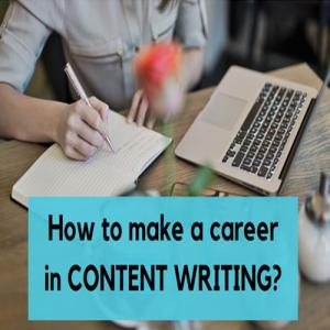 Career in Content Writing: A Complete Guide for Aspiring Writers
