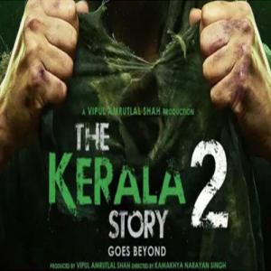 The Kerala Story 2 Goes Beyond: A Darker, Deeper Chapter 