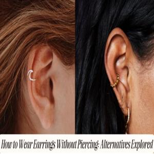 Non-Pierced Earrings: Stylish Alternatives for Effortless Glam